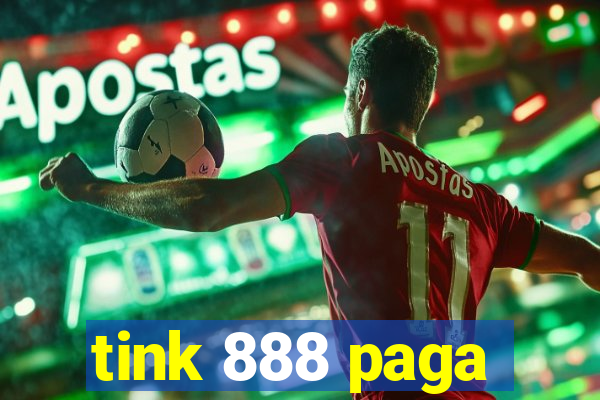 tink 888 paga